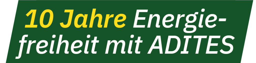 10 Jahre Energiefreiheit mit ADITES